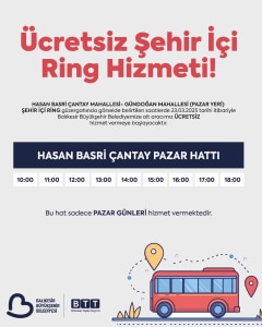 Balıkesir Büyükşehir Belediyesi, Hasan Basri Çantay Pazar Hattı ile ücretsiz ring seferlerini başlatıyor. 23 Mart itibarıyla hizmet verecek hat, özellikle yaşlılar ve özel gereksinimli bireyler için büyük kolaylık sağlayacak.