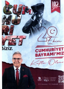 Cumhuriyetimizin ilanının 102. yılını, büyük bir sevinç ve gururla kutluyoruz.
Ulu Önderimiz Gazi Mustafa Kemal Atatürk’ün en büyük eseri olan Cumhuriyetimiz; özgürlüğün, eşitliğin, çağdaşlığın ve ilerlemenin simgesidir.
